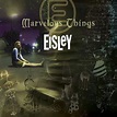 Eisley - Marvelous Things Lyrics and Tracklist | Genius