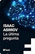 La última pregunta - Isaac Asimov - Babelio