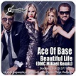 Ace Of Base - It's A Beautiful Life (DMC Mikael Remix) – DMC Mikael