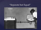 PPT - â Separate but Equalâ PowerPoint Presentation - ID:3437262