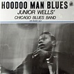 Junior Wells' Chicago Blues Band With Buddy Guy - Hoodoo Man Blues ...