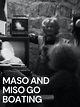 Prime Video: Maso et Miso vont en bateau