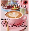 Good Morning! Happy Wednesday! - Coffee and Quotes