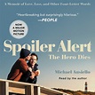 Spoiler Alert: The Hero Dies Audiobook by Michael Ausiello | Official ...