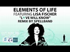 Elements of Life feat. Lisa Fischer - Love Will Know - Spellband Rmx ...