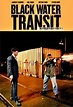 Black Water Transit (2009) - FilmAffinity