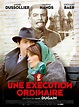 Une exécution ordinaire (2009) - uniFrance Films