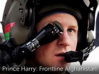 Prince Harry: Frontline Afghanistan - Where to Watch and Stream - TV Guide