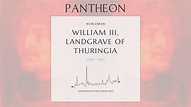 William III, Landgrave of Thuringia Biography | Pantheon