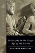 Philosophy in the Tragic Age of the Greeks : Friedrich Nietzsche ...