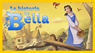 La Historia de Bella | Disney Princesas - YouTube