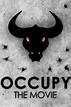 Occupy: The Movie - Rotten Tomatoes