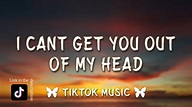 I Cant Get You Out Of My Head (Lyrics) it's more than I dare to think ...
