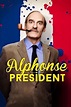 Alphonse Président - Série TV 2017 - AlloCiné