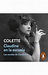 Claudine en la escuela (Las novelas de Claudine 1) | Penguin Libros