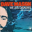 Dave Mason – We Just Disagree Lyrics | Genius Lyrics