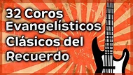 32 Coros Evangelísticos Clásicos del Recuerdo - YouTube | Videos ...