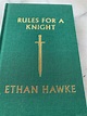 Ethan Hawke's Rules for a Knight: a new book w/ 500-year-old wisdom