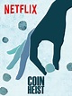 Coin Heist - Full Cast & Crew - TV Guide