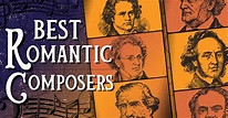 17 Best Romantic Composers (Romantic Era) - Music Grotto