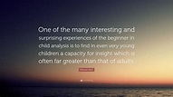 Melanie Klein Quote: “One of the many interesting and surprising ...