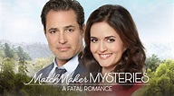 MatchMaker Mysteries: A Fatal Romance - Hallmark Movies Now - Stream ...