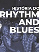 Rhythm and Blues: história do R&B até o ritmo contemporâneo ...