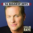 16 Biggest Hits - Compilation by Collin Raye | Spotify
