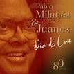 Día De Luz - 80 Aniversario - song and lyrics by Pablo Milanés, Juanes ...
