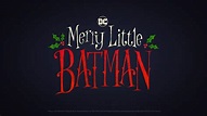Merry Little Batman (TV Movie 2022) - IMDb