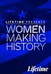 Lifetime Presents Women Making History (2021) Movie - hoopla