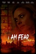 I Am Fear Pictures | Rotten Tomatoes