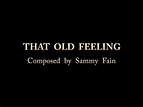 That Old Feeling (1937) for piano - Composed by Sammy Fain - YouTube