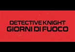 Detective Knight - Giorni di fuoco - Wikiwand