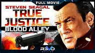 TRUE JUSTICE : BLOOD ALLEY | BEST STEVEN SEAGAL ACTION MOVIES - YouTube