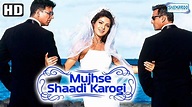 Mujhse Shaadi Karogi (Eng Subs) Hindi Full Movie & Songs - Where to ...