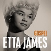 Etta James - Gospel by Etta James : Napster