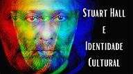 Stuart Hall e Identidade Cultural - YouTube