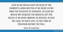 Basil of Caesarea quote: Just as we would have no need of...