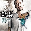 Morris, Matt - When Everything Breaks Open - Amazon.com Music