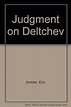 Judgment On Deltchev: Ambler, Eric: 9780881847666: Books - Amazon.ca