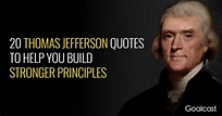 20 Thomas Jefferson Quotes to Help you Build Stronger Principles