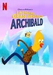 La próxima gran aventura de Archibald Netflix programa - EnNetflix.pe