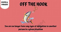 Off The Hook: What Is the Meaning of the Useful Idiom "Off The Hook ...