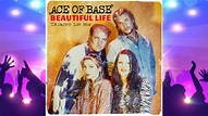 Ace of Base - Beautiful Life (T.R.Happy Life Mix) - YouTube