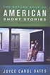 The Oxford Book of American Short Stories: Carol Oates, Joyce ...