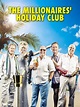 The Millionaires' Holiday Club Season 1 | Rotten Tomatoes