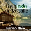 La Iglesia de la Calle - Album by Gerardo Mejia | Spotify