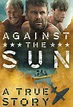 Image gallery for Against the Sun - FilmAffinity