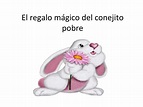 Calaméo - cuento el regalo mágico del conejito pobre.